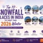 Top 10 snowfall places in India to visit in 2026 winter, infographic featuring Gulmarg, Manali, Auli, Shimla, Sonamarg, Tawang, Lachung, Munsiyari, Pahalgam and Khajjiar